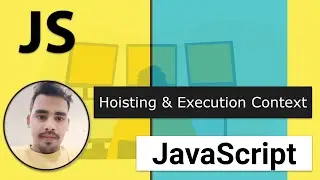 20 - Ultimate Guide to Hoisting & Execution Context in JavaScript | Modern JavaScript