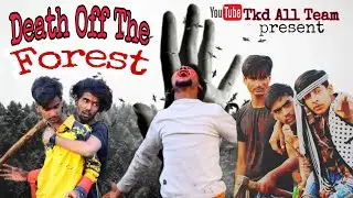 DEATH OF THE FOREST  //@tkdallteam