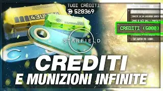 Come fare Crediti Infinti e Munizioni - STARFIELD GUIDA ITA
