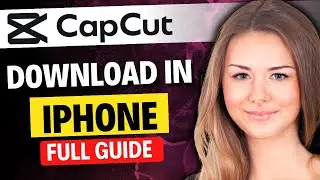 How to download CapCut on iPhone (FULL GUIDE)