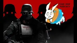 Wolfenstein: The New Order - Time Hop Podcast Ep. 25