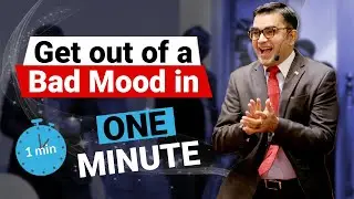 HOW TO GET OUT OF A BAD MOOD IN 1 MINUTE | 4 Techniques to Cheer Up | Instant Mood Lifters |
