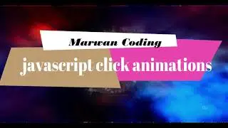 JavaScript click animation | JavaScript animation | Marwan Coding