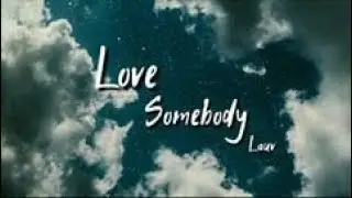 Lauv - Love Somebody (Lyrics)