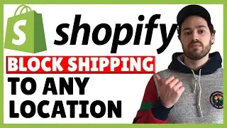 How To Block Shipping To ANY Location In Shopify (Block Countries, States, PO Boxes!)