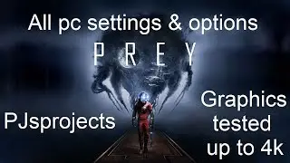 Prey All PC options & settings + in game graphics tests with osd.