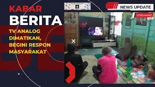 TV Analog Dimatikan!!! Ini Respon Masyarakat