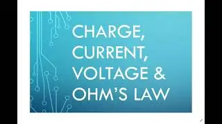 ECS 10 -  Charge, Current, Voltage & Ohms Law