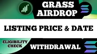 GRASS Airdrop Listing Price and Date | Grass Airdrop Withdrawal and Claim