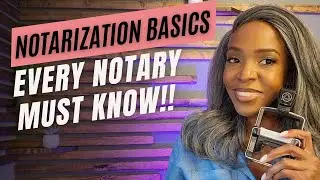 Notarization Basics Every Notary MUST Know!
