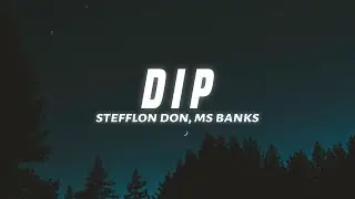 Stefflon Don & Ms Banks - Dip (Lyrics)