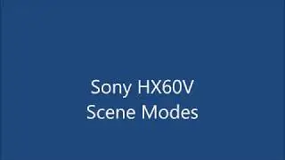 Sony HX60V guided tour part 8