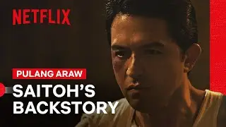 Saitoh’s Backstory | Pulang Araw | Netflix Philippines