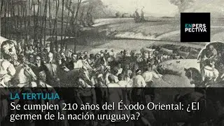 A 210 años del Éxodo del Pueblo Oriental: ¿El germen de la nación uruguaya?