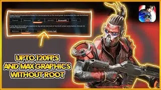How To Unlock 60FPS/90FPS/120FPS In Apex Legends Mobile And Other Mobile Games! *WITHOUT ROOT*