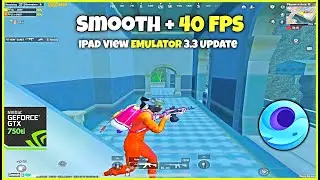 Smooth + 40 FPS | iPad View EMULATOR 3.3 Update | GTX 750ti | Pubg Emulator Gameloop | Ashir OP