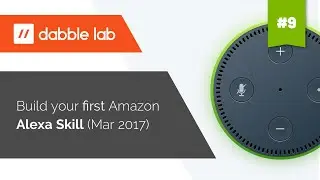 Building your first Amazon Alexa Skill - Dabble Lab #9