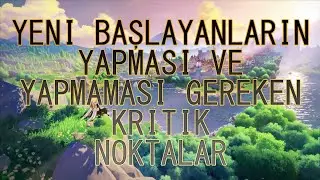 Genshin Impact Yeni Başlayanların Yapması ve Yapmaması Gereken Kritik Noktalar