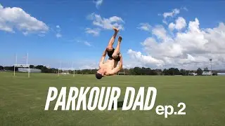Parkour Dad Ep.2 // Down at the Park
