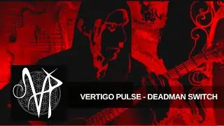 Vertigo Pulse  - Deadman Switch