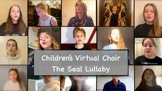 Virtual Children's Choir | Eric Whitacre - The Seal Lullaby | Quarantine 2020 #мывместе #stayhome
