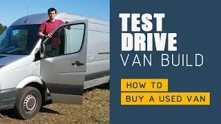 Buying a Van - Test Drive (Part 4/5)