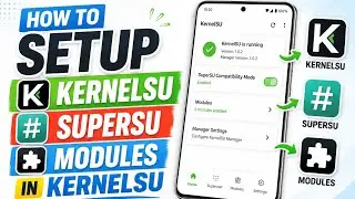 KernelSu | KernelSu Next | How To Setup Super user and modules in  KernelSu 