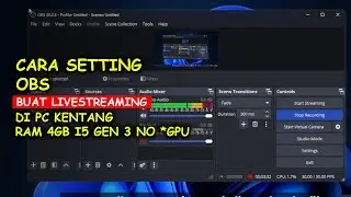 (Tutorial) Cara Setting OBS di PC Kentang RAM 4GB buat Livestreaming