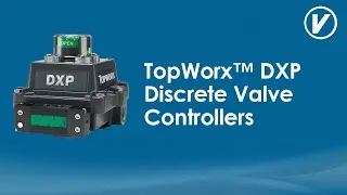 TopWorx™ DXP Discrete Valve Controllers