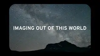 Five takeaways from imaging at the astro scale