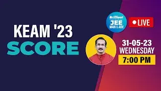 KEAM 2023 SCORE |  May 31 | 07.00 pm Onwards