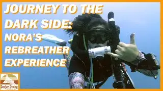 Crossing to the Dark Side: Nora's Personal Journey to Diving CCR Rebreather