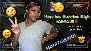 How To: Survive High School😫📚/ManiTalks101🗣/ TheManiShow💕