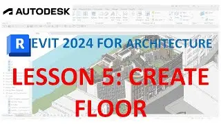REVIT 2024 FOR ARCHITECTURE FOR BEGINNERS 5: CREATE FLOOR