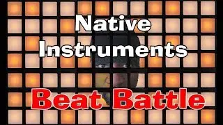 Native Instruments BEAT BATTLE - LET'S GO !!!