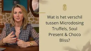 Verschil tussen Microdosing Tuffels, Soul Present of Choco Bliss?