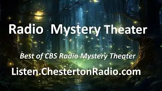 CBS Radio Mystery Theater - Chesterton Radio Theatre Live