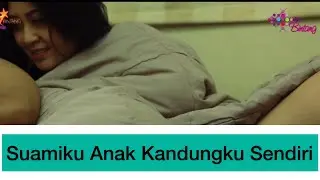 Suamiku Anak Kandungku Sendiri (part 1)