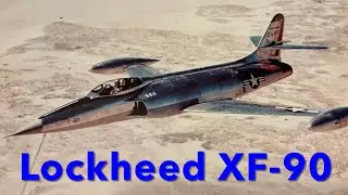 Lockheed’s Radioactive Fighter: the XF-90