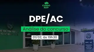 Edital DPE/AC - Análise do concurso