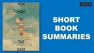 Book review Summary Shorts of How High We Go in the Dark by Sequoia Nagamatsu