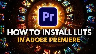 The Ultimate Guide to Installing LUTs in Premiere Pro (2024)