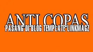 Pasang Anti Copas di Template Linkmagz