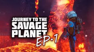 Journey To The Savage Planet l EP.1 #TheFloorisLava