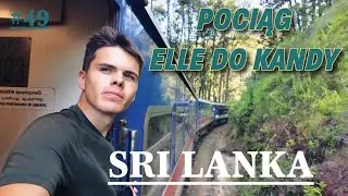 PodróżePoMaturze #49 Widokowy pociąg z Elle do Kandy na Sri Lance