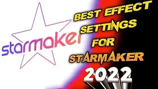 Best Effect Settings for Starmaker 2022