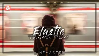 Smooth Elastic Transition || Seamless Transition ( Basic Kinemaster Tutorial )
