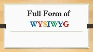 Full Form of WYSIWYG || Did You Know?