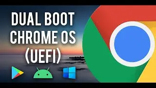 How To Dual Boot Chrome OS With Windows 10 (UEFI)