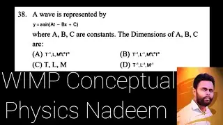 A wave is represented by y=asin(At-Bx+C) where A,B,C are constants. The dimensions of A,B,C are
